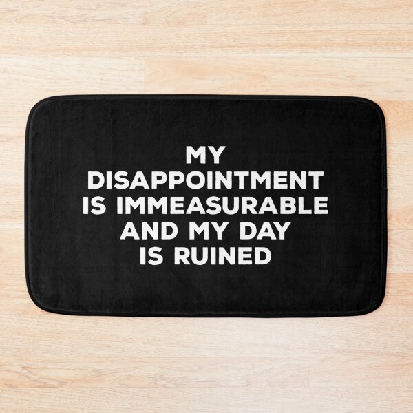 Item preview, My Disappointment is Immeasurable and my day is ruined designed and sold by kalyaidriza.