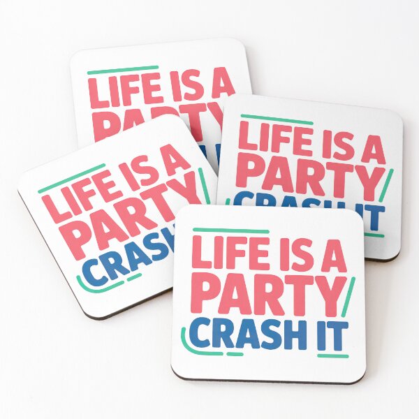 Item preview, Wedding Crashers Quote, Life Is A Party Crash It, Wedding Crashers designed and sold by graphic-genie.
