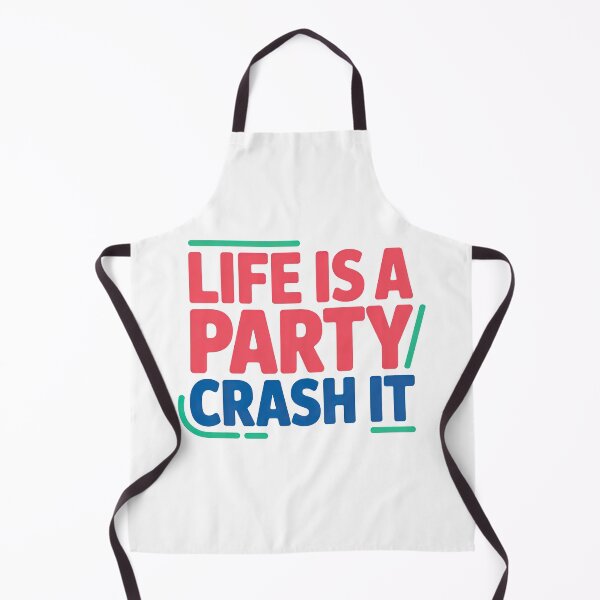 Item preview, Wedding Crashers Quote, Life Is A Party Crash It, Wedding Crashers designed and sold by graphic-genie.
