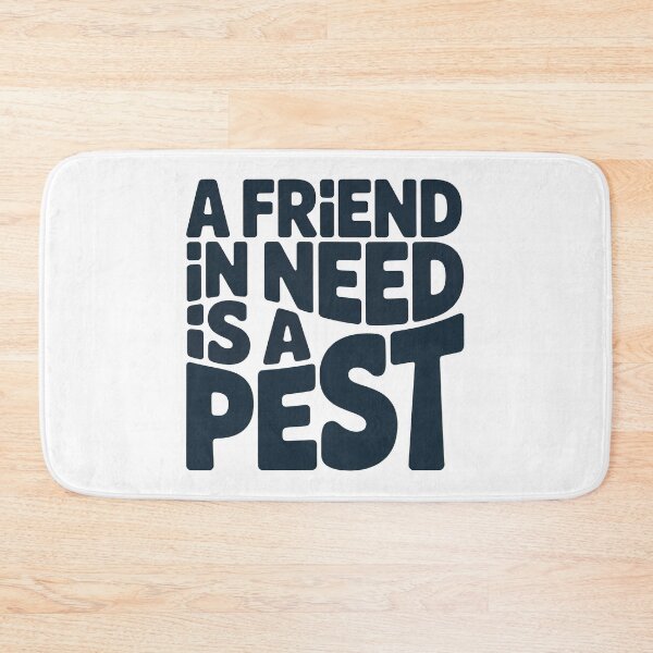Item preview, Wedding Crashers Quote, A Friend In Need Is a Pest, Wedding Crashers designed and sold by graphic-genie.