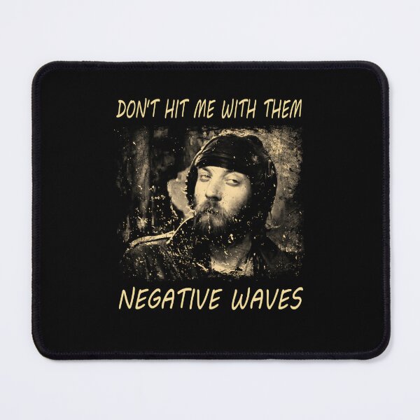 Item preview, DON'T HIT ME WITH THEM NEGATIVE WAVES Kelly'S Heroes designed and sold by Godfrey Molwana.