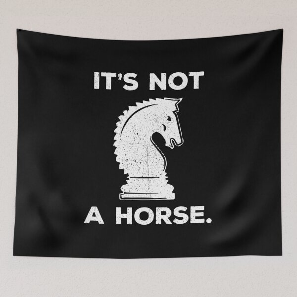 Item preview, It's Not A Horse - Funny Chess Game Lovers designed and sold by kavitasyavera.