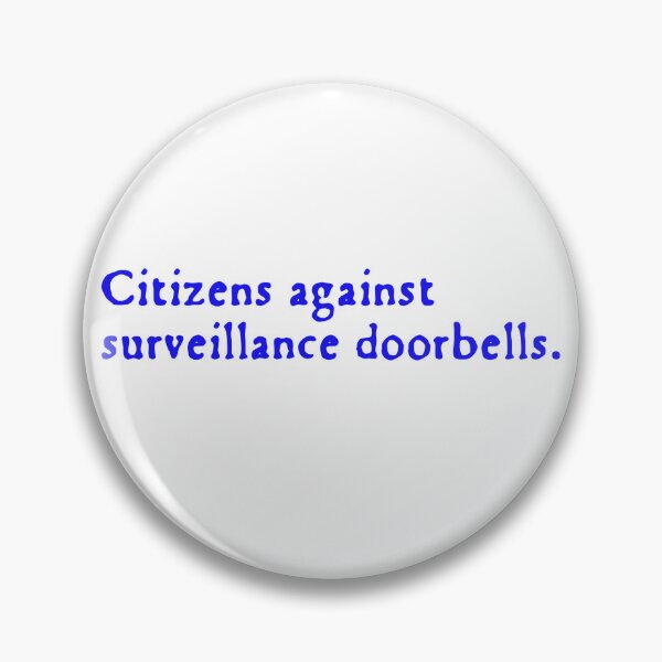 Item preview, Citizens against Surveillance Doorbells designed and sold by rhodeyart.