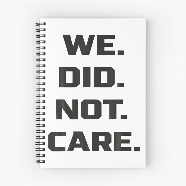 Item preview, Funny We Did Not Care Quote Bold Sarcastic Attitude Design designed and sold by Arens ★★★★★.