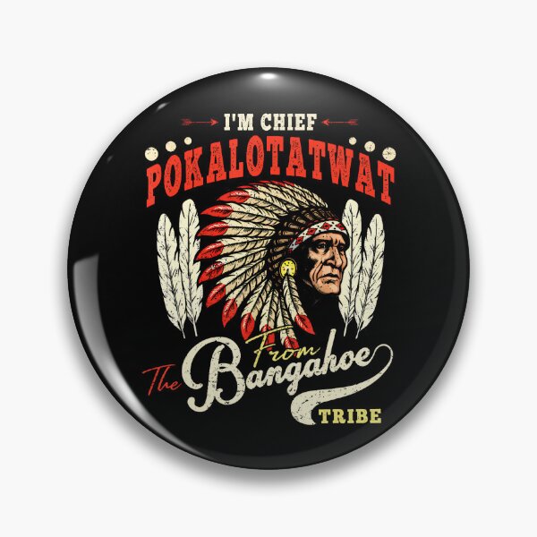 Item preview, I'M Chief Pokalotatwat From The Tribe Indigenous Native designed and sold by Arens ★★★★★.