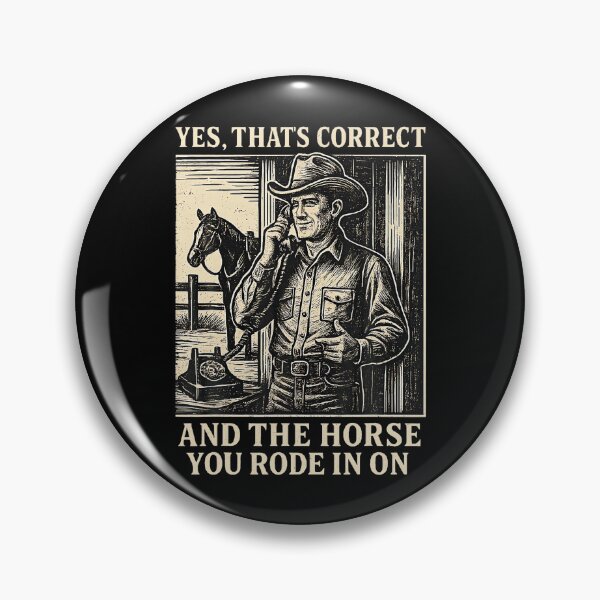 Item preview, Yes That'S Correct And The Horse You Rode In On designed and sold by Arens ★★★★★.