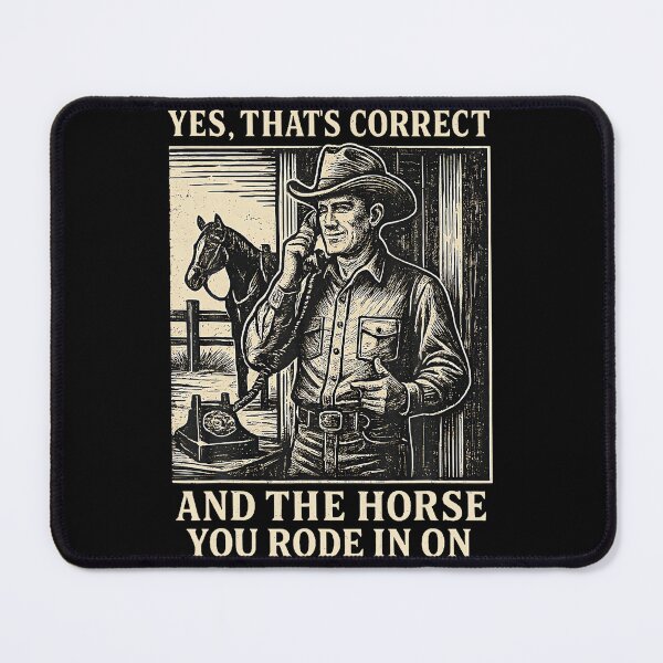 Item preview, Yes That'S Correct And The Horse You Rode In On designed and sold by Arens ★★★★★.