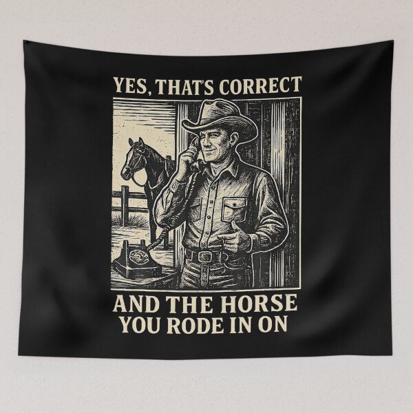 Item preview, Yes That'S Correct And The Horse You Rode In On designed and sold by Arens ★★★★★.
