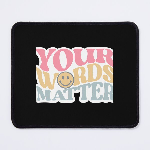 Item preview, Your Words Matter Quote designed and sold by fgaxsohqmvs18.