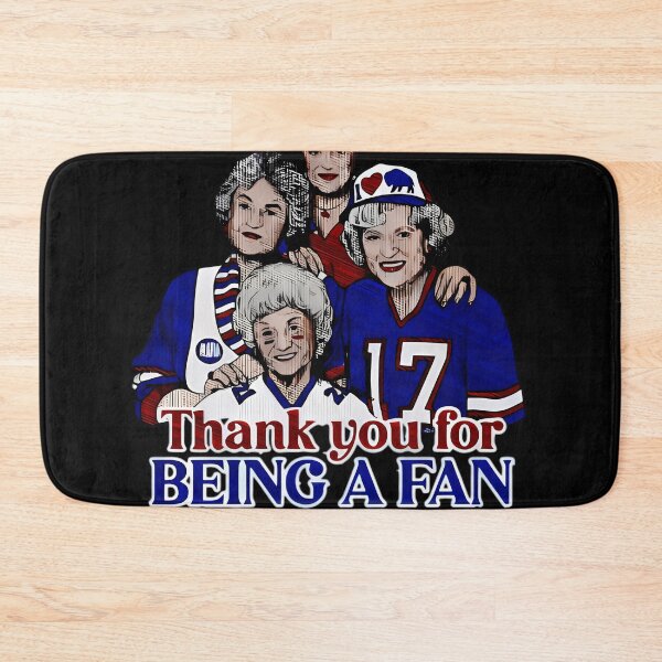 Item preview, Golden Girls Fan Buffalo Bills Kicas8Ga 17 Thank You For Being A Fan  designed and sold by CRYTIVOART.
