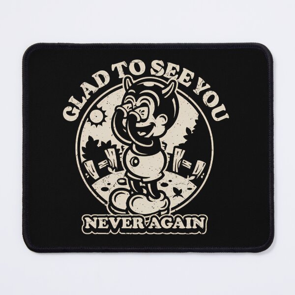 Item preview, Glad To See You Never Again  designed and sold by CRYTIVOART.