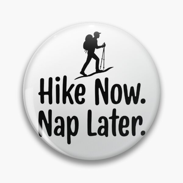 Item preview, Copy of Hike Now. Nap Later. Hiking designed and sold by Ink Magic.