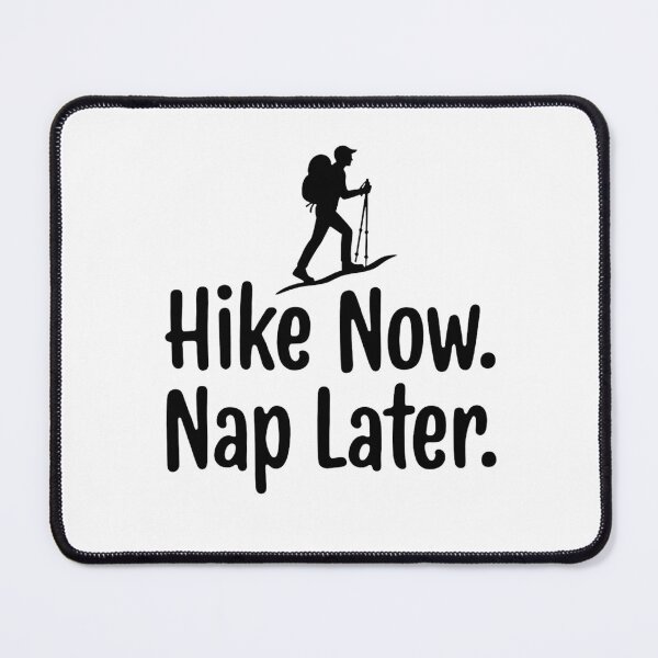 Item preview, Copy of Hike Now. Nap Later. Hiking designed and sold by Ink Magic.