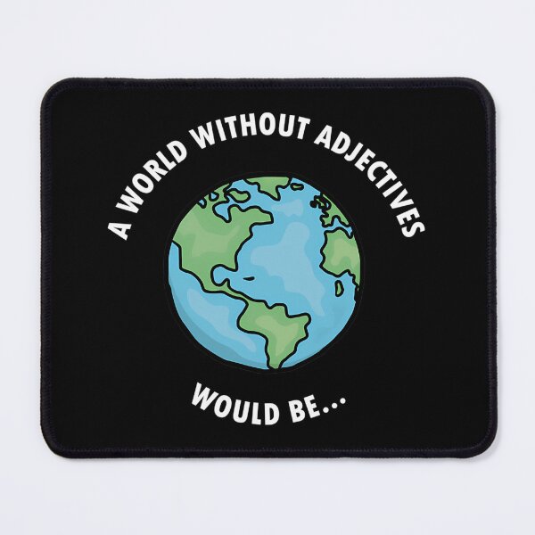 Item preview, World Without Adjectives Joke designed and sold by quuunoyfdtl73.