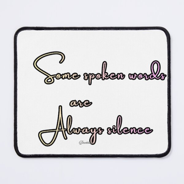 Item preview, Copy of Copy of Some spoken words are always silence designed and sold by Dew Drop wear.