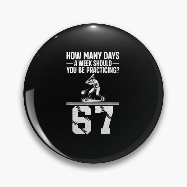 Item preview, 67 How Many Days A Week Should You Be Practicing Baseball Meme designed and sold by miaa-artistshop.