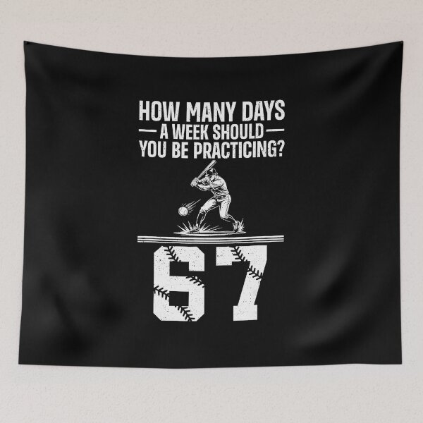 Item preview, 67 How Many Days A Week Should You Be Practicing Baseball Meme designed and sold by miaa-artistshop.