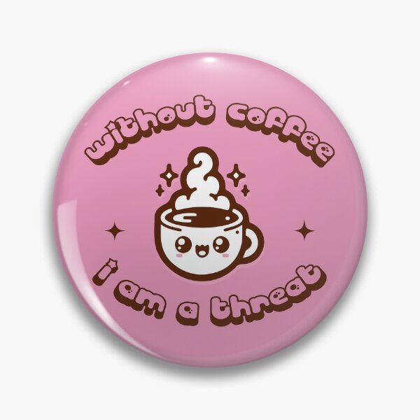 Item preview, Without Coffee I’m a Threat  designed and sold by R-A Designs.