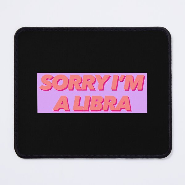 Item preview, Sorry I’m A Libra designed and sold by quuunoyfdtl73.