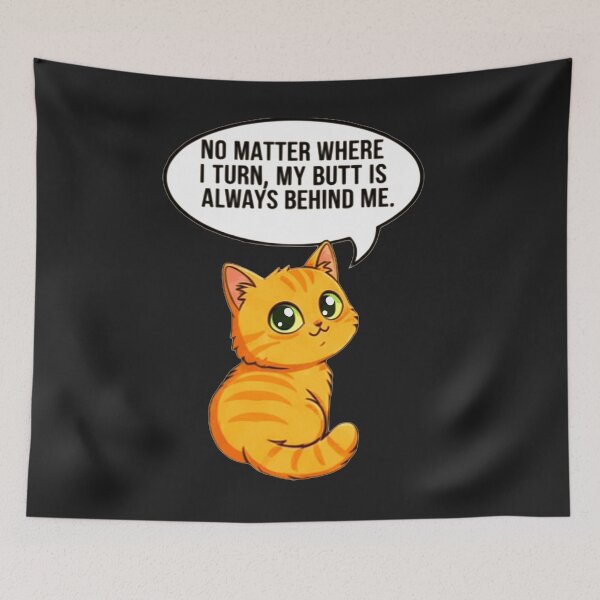 Item preview, Funny Philosophical Cat- No Matter Where I Turn designed and sold by RS-Globalist-.