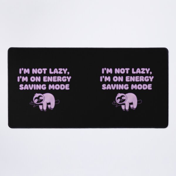 Item preview, I'm not lazy, I'm on energy saving mode designed and sold by RobertMartinArt.
