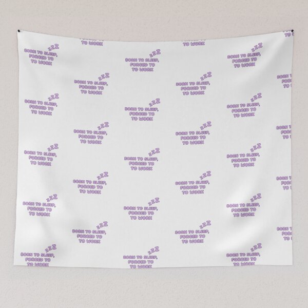 Item preview, Born to sleep, forced to work - zzz designed and sold by RobertMartinArt.