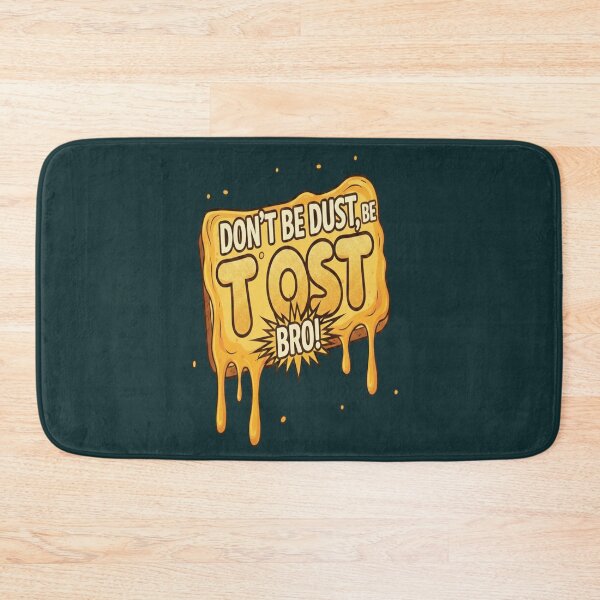 Item preview, Funny Don't Be Dust Be Tost Bro Art designed and sold by RS-Globalist-.
