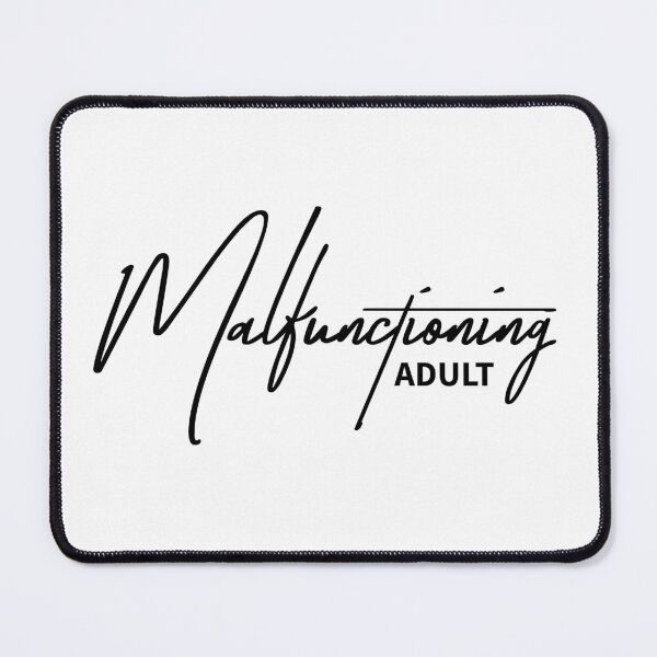 Item preview, Malfunctioning Adult - Relatable Sarcastic Adulting Quote designed and sold by ReggieDior.