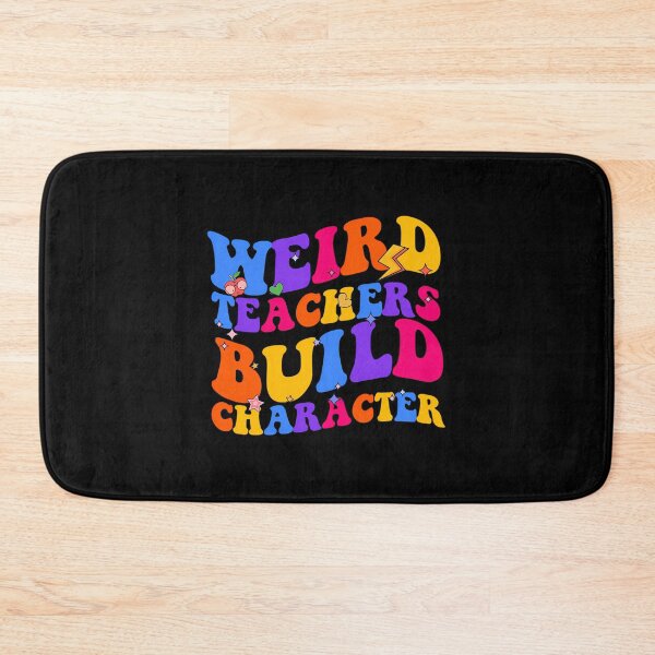 Item preview, Weird Teachers Build Character designed and sold by quuunoyfdtl73.