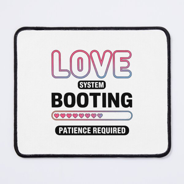 Item preview, Love System Booting. Patience Required. Cute Tech Humor Romantic Typography designed and sold by Aarvya Fashion Club ( A.F.C ).