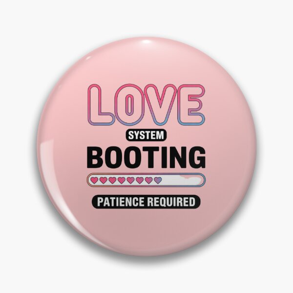 Item preview, Love System Booting. Patience Required. Cute Tech Humor Romantic Typography designed and sold by Aarvya Fashion Club ( A.F.C ).