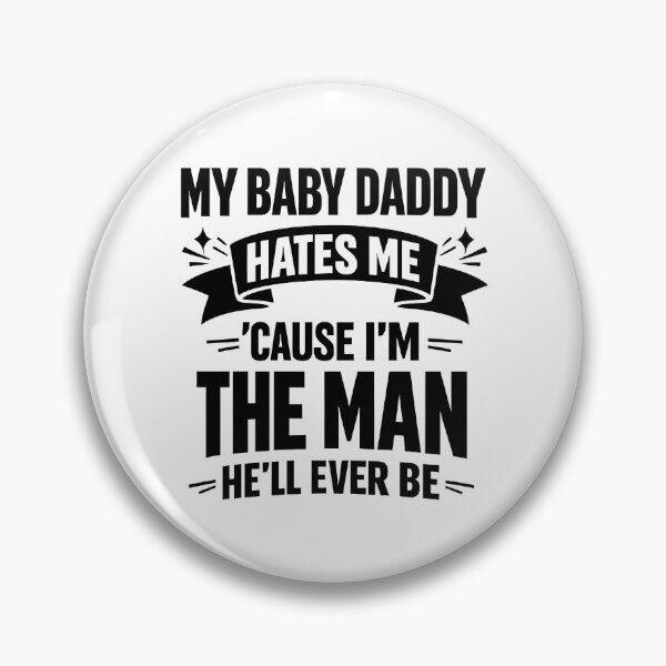 Item preview, My Baby Daddy Hates Me Cause I’m Twice The Man He’ll Ever Be Funny Bold Quote designed and sold by Aesthetic-Avenue.