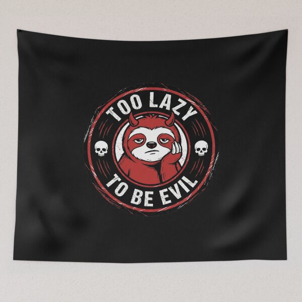 Item preview, Too Lazy To Be Evil Sloth designed and sold by AdyKurniawan.