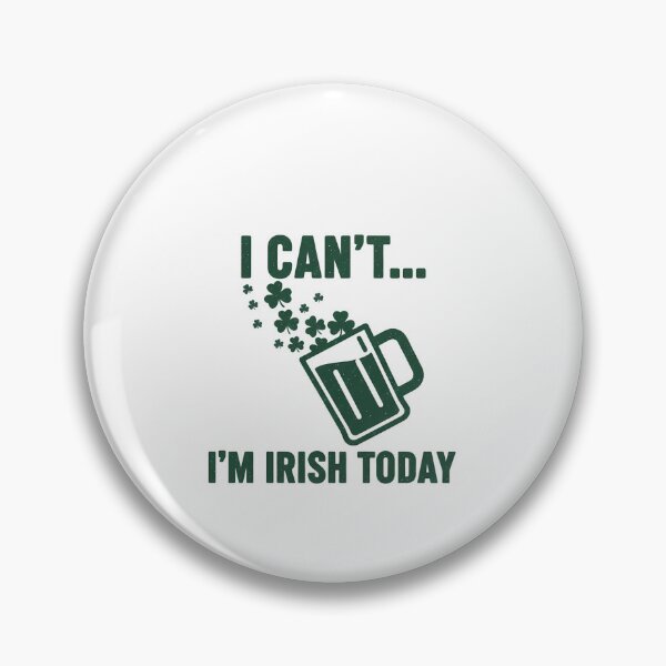 Artikelvorschau, I Can’t… I’m Irish Today – Bier-Aufkleber-Abzeichen (Creme) entworfen und verkauft von Ajdaprint.