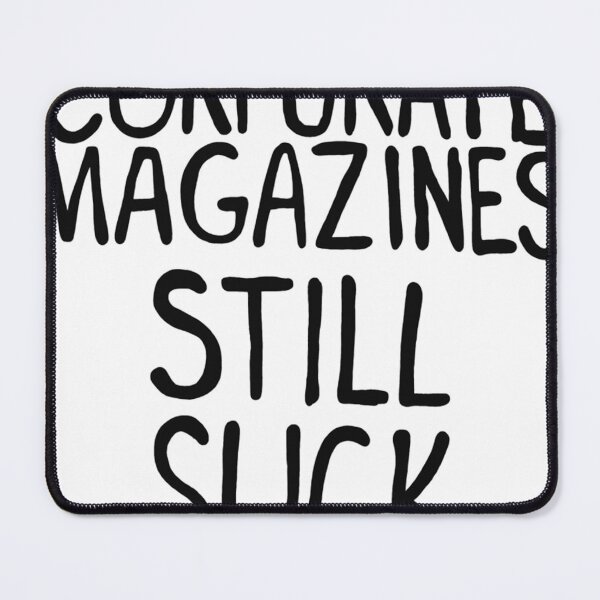 Item preview, Corporate Magazines Still Suck designed and sold by TimotheMasse.