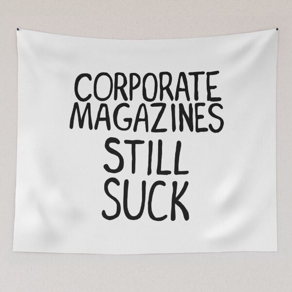 Item preview, Corporate Magazines Still Suck designed and sold by TimotheMasse.