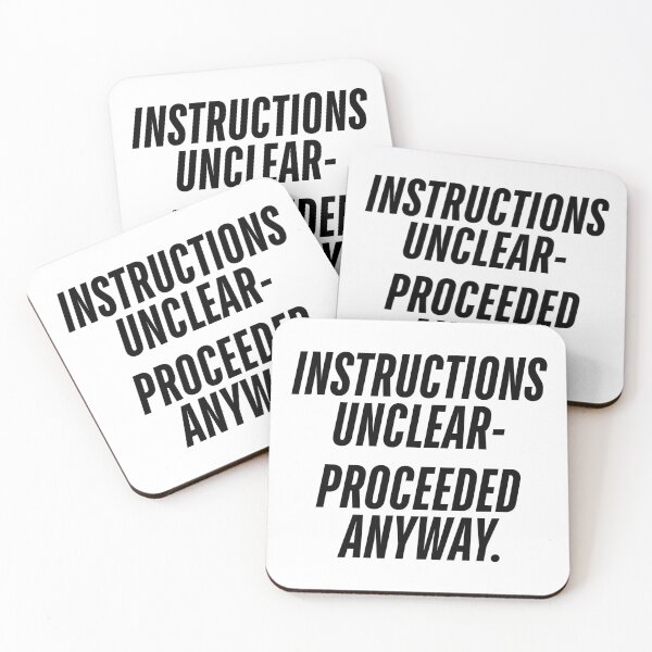 Item preview, Instructions Unclear – Proceeded Anyway | Funny Sarcastic Relatable Humor designed and sold by ObsidianDaz.