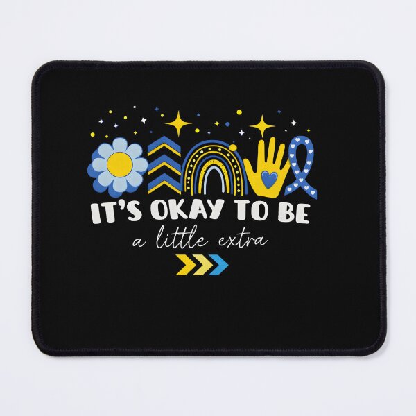 Item preview, It's Okay To Be A Little Extra Down Syndrome Awareness Support Family designed and sold by AboumidaArt.