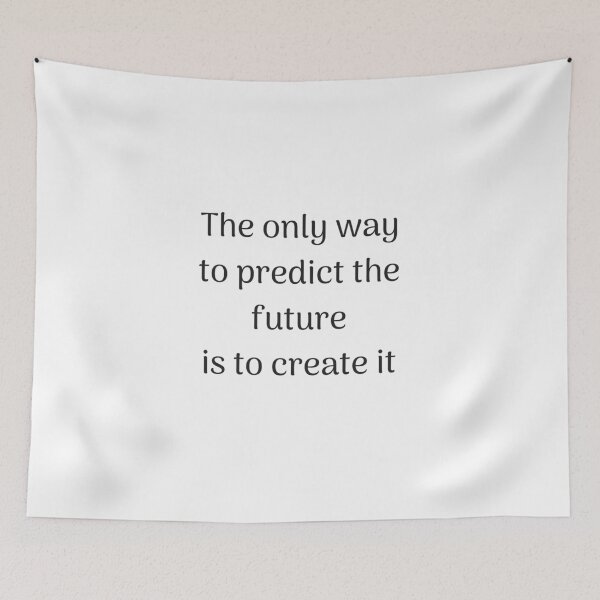 Item preview, Empowering Quotes - The only way to predict the future is to create it designed and sold by Inspirationmotivation.