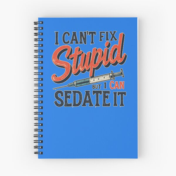 Item preview, I Can’t Fix Stupid But I Can Sedate It – Nurse Sarcasm Design designed and sold by MCdsgns.