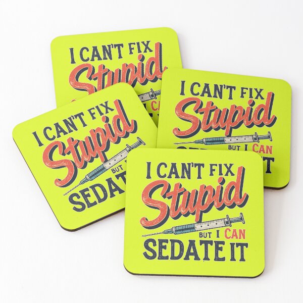 Item preview, I Can’t Fix Stupid But I Can Sedate It – Nurse Sarcasm Design designed and sold by MCdsgns.