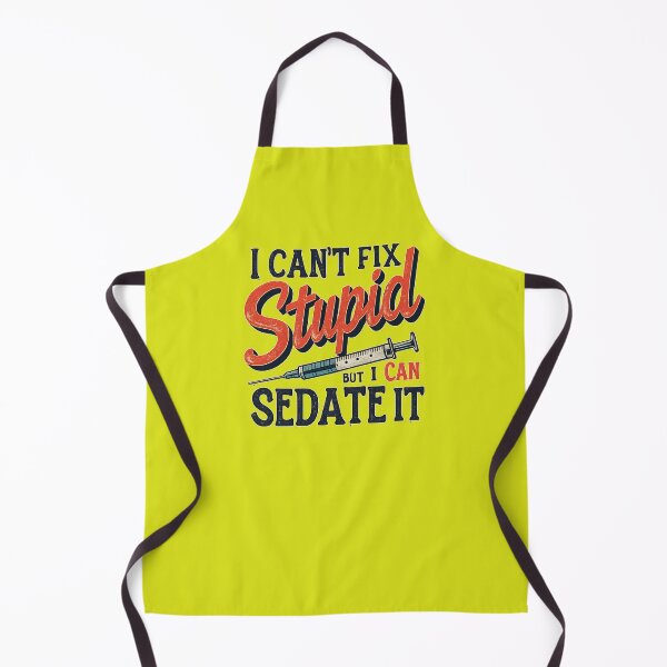 Item preview, I Can’t Fix Stupid But I Can Sedate It – Nurse Sarcasm Design designed and sold by MCdsgns.