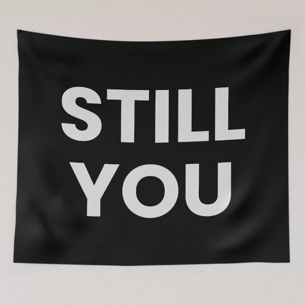 Item preview, STILL YOU – Love Quote Typography designed and sold by BrushRushX.