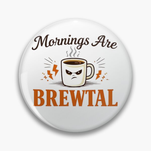Item preview, Mornings Are Brew-tal Coffee Joke designed and sold by the-dovlat.