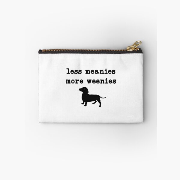 Item preview, Less Meanies More Weenies,Funny Dachshund, Doxie Mom designed and sold by CloudyPress.