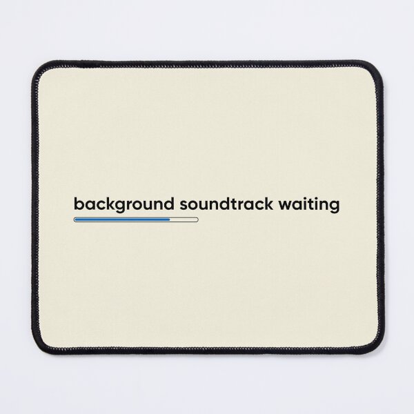 Item preview, Background Soundtrack Waiting Relatable Mood Meme designed and sold by Retr0Tshirts.