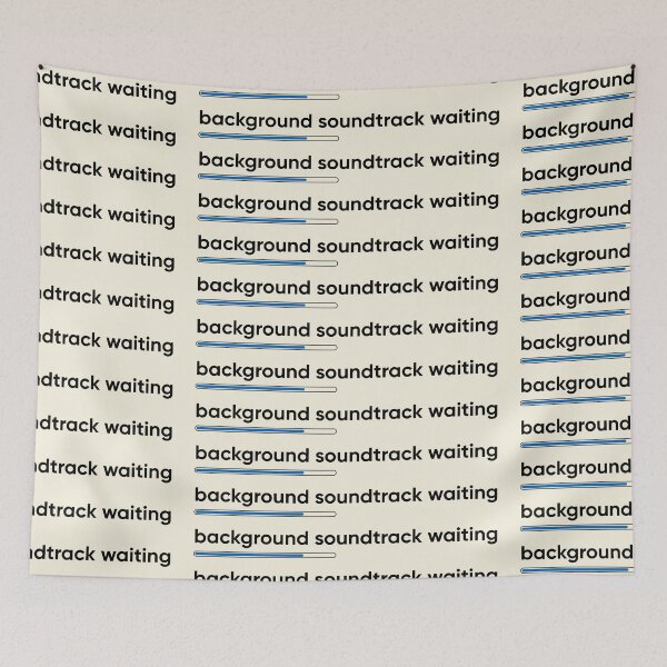 Item preview, Background Soundtrack Waiting Relatable Mood Meme designed and sold by Retr0Tshirts.