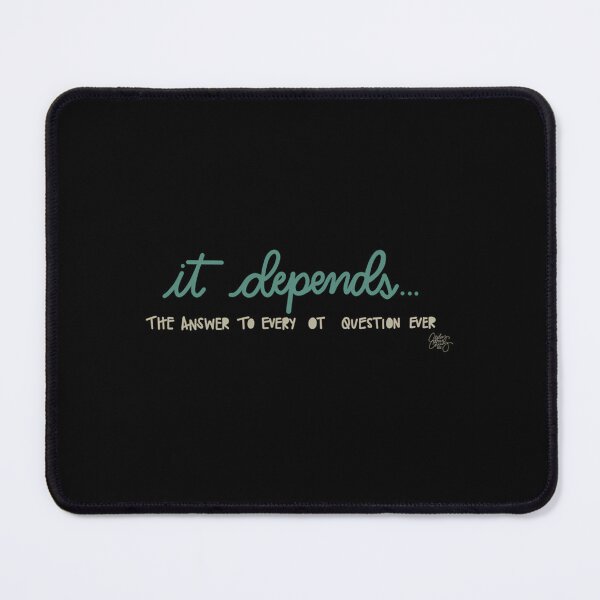 Item preview, It Depends Office Humor designed and sold by rjhhjawthux77.