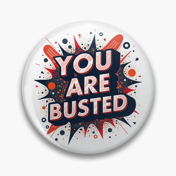 Item preview, You Are Busted Pop Culture Inspired designed and sold by ThePixelAndPine.