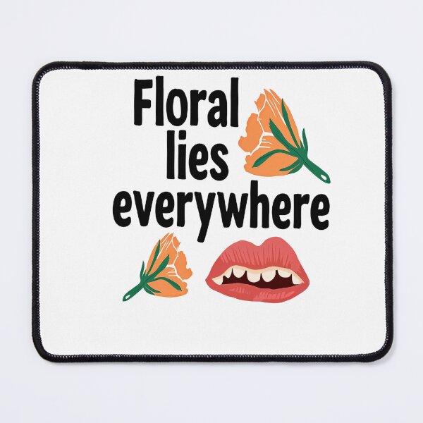 Item preview, Floral Lies Everywhere designed and sold by GoxyVision.